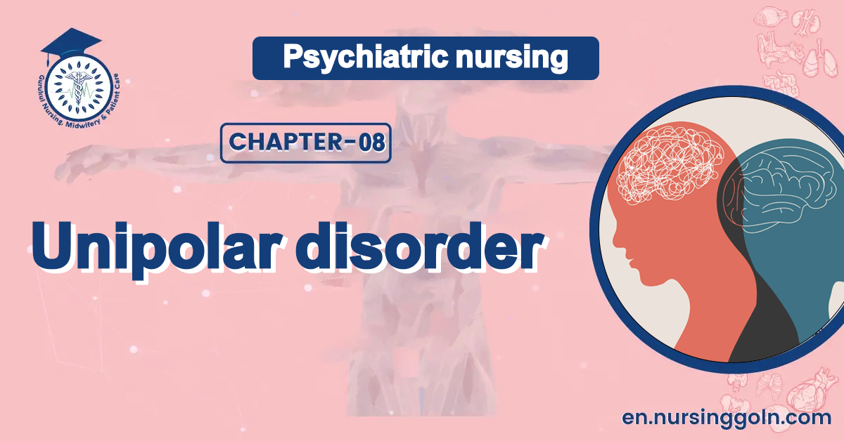 Unipolar disorder | CHAPTER 8 | Psychiatric nursing