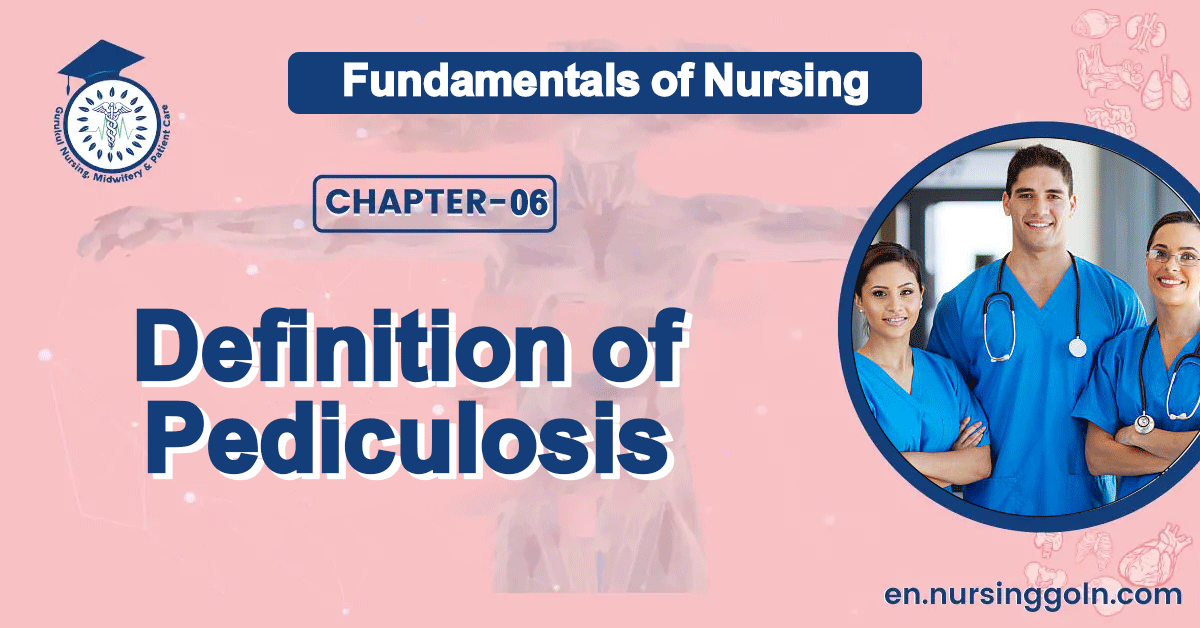 Definition of Pediculosis | CHAPTER 6 | Fundamentals of Nursing