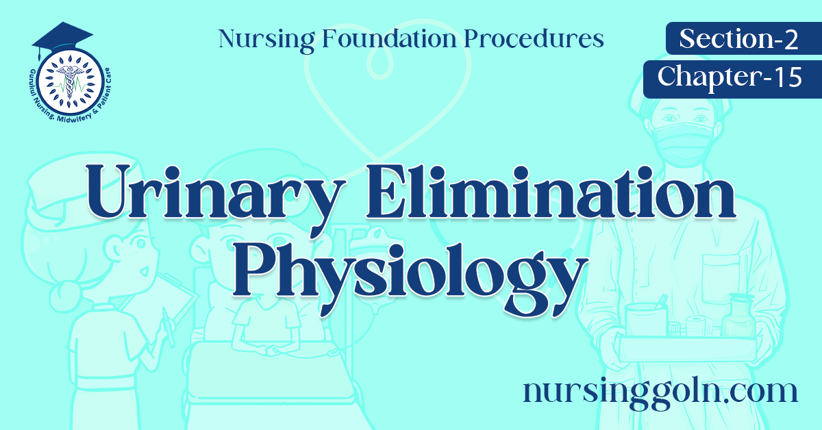 Urinary Elimination Physiology