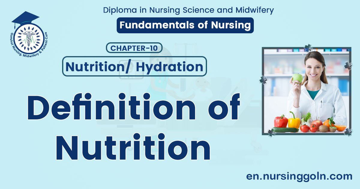 Definition of Nutrition | CHAPTER 10 | Fundamentals of Nursing