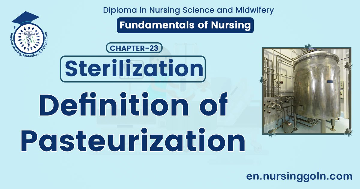 Definition of Pasteurization | CHAPTER-23 | Fundamentals of Nursing