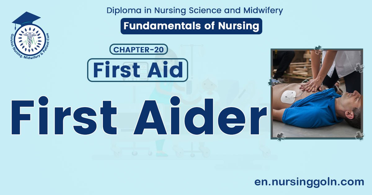 First aider | CHAPTER 20 | Fundamentals of Nursing