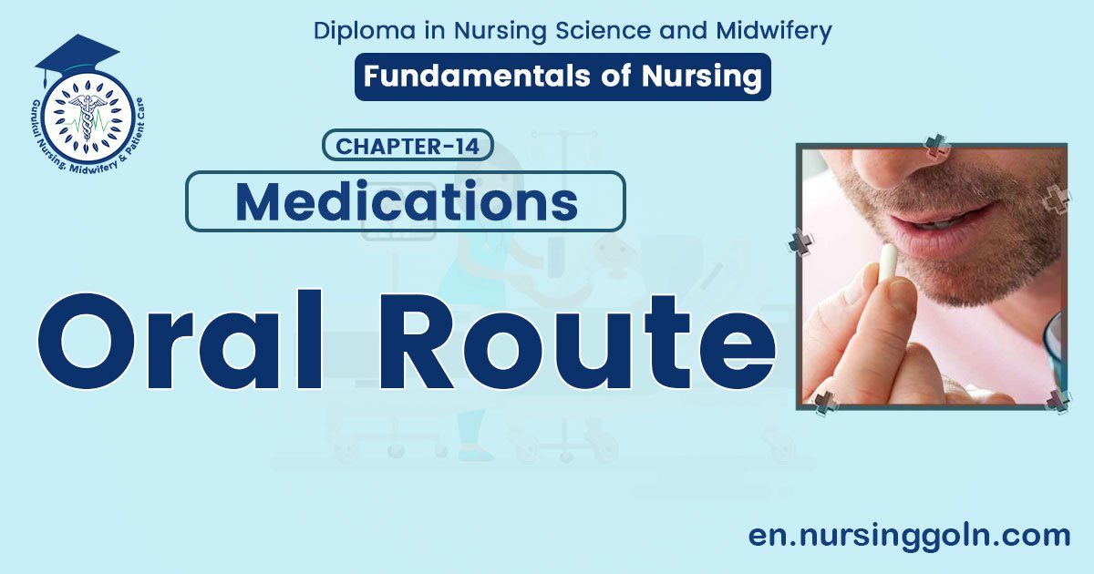 Oral Route | CHAPTER 14 | Fundamentals of Nursing
