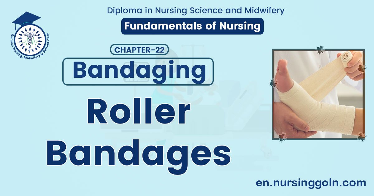 ROLLER BANDAGE | CHAPTER 22 | Fundamentals of Nursing
