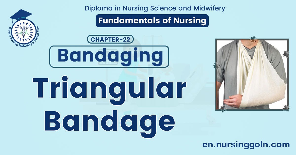 TRIANGULAR BANDAGE | CHAPTER 22 | Fundamentals of Nursing