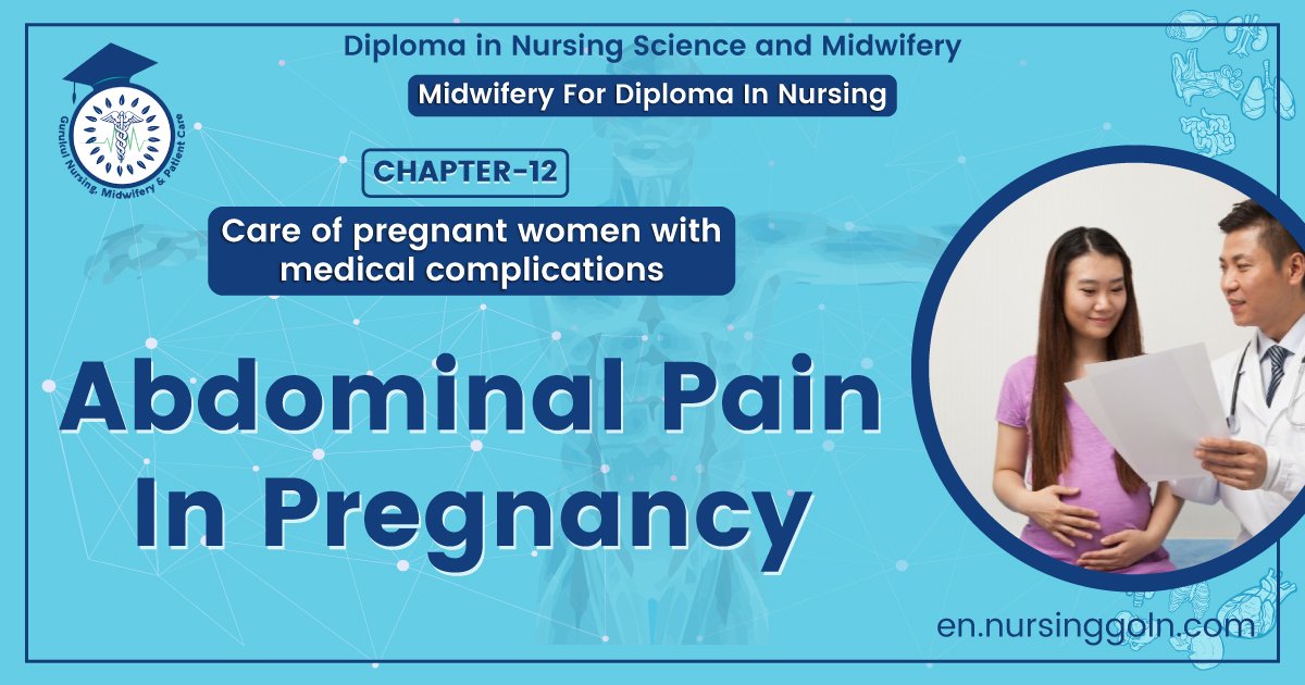 Abdominal Pain In Pregnancy | Chapter 12 | Midwifery For Diploma In Nursing