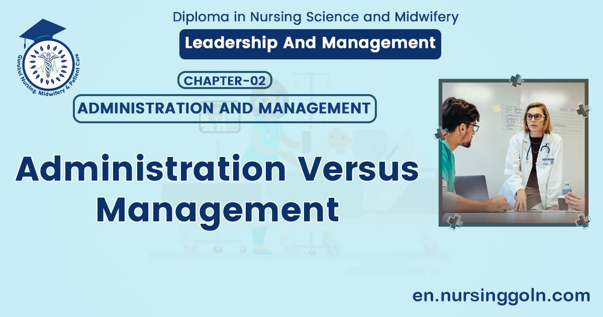 Administration versus management | CHAPTER 2 | Leadership And Management