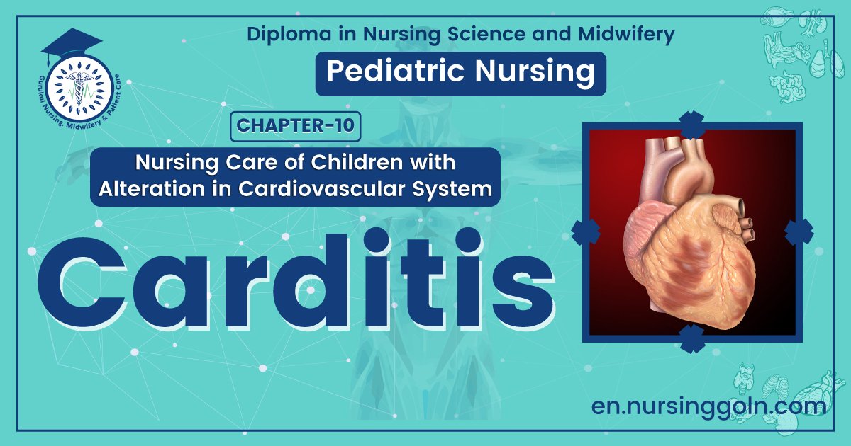 Concept about Carditis | CHAPTER 10 | Pediatric Nursing