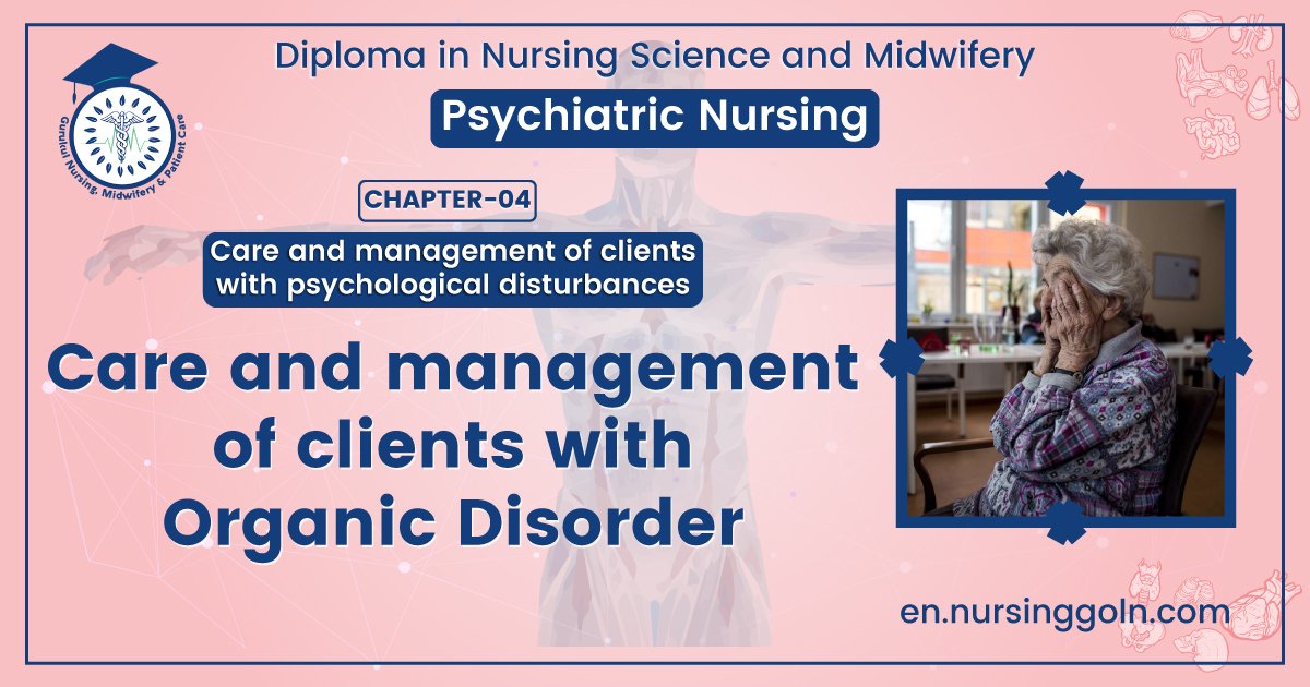 Care and management of clients with Organic disorder