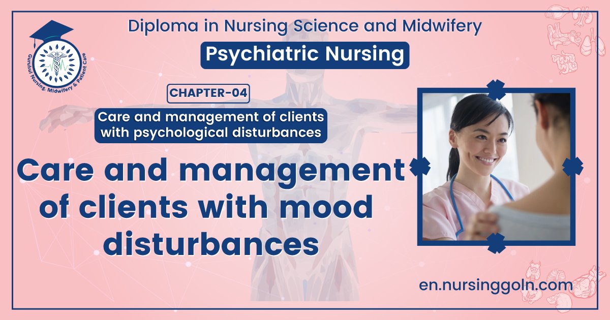Care and management of clients with mood disturbances