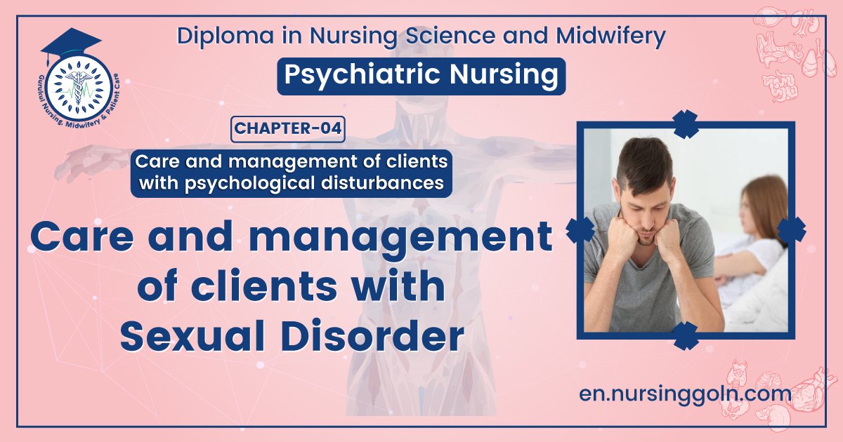 Care and management of clients with sexual disorder