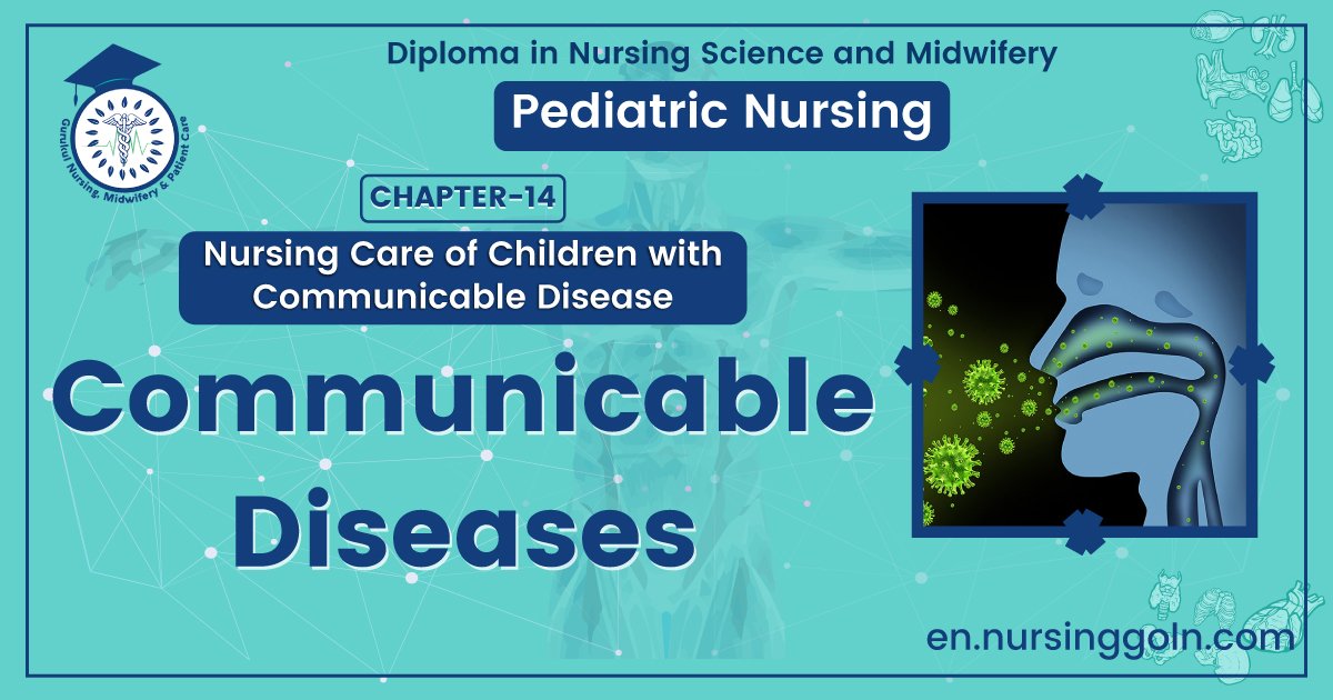 Communicable diseases | CHAPTER 14 | Pediatric Nursing