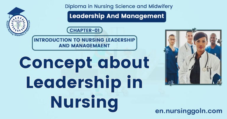 Concept about Leadership in Nursing | CHAPTER 1 | Leadership And Management