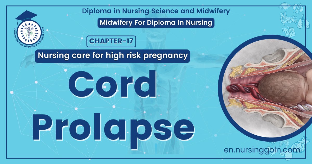 Cord Prolapse | Chapter 17 | Midwifery For Diploma In Nursing
