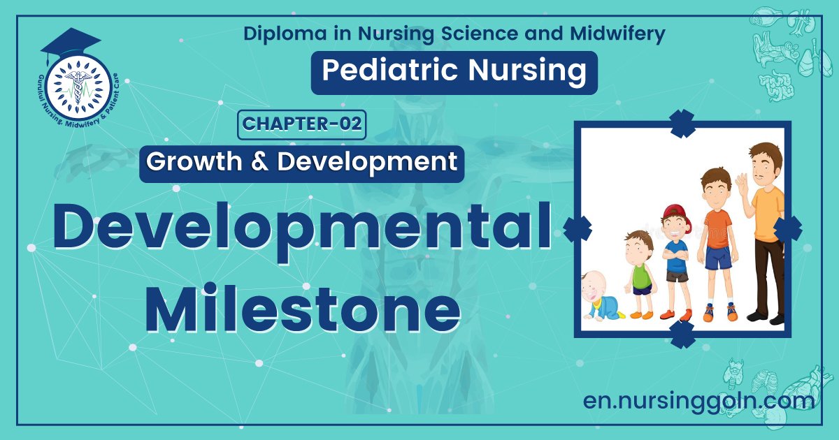 Developmental milestone | CHAPTER 2 | Pediatric Nursing