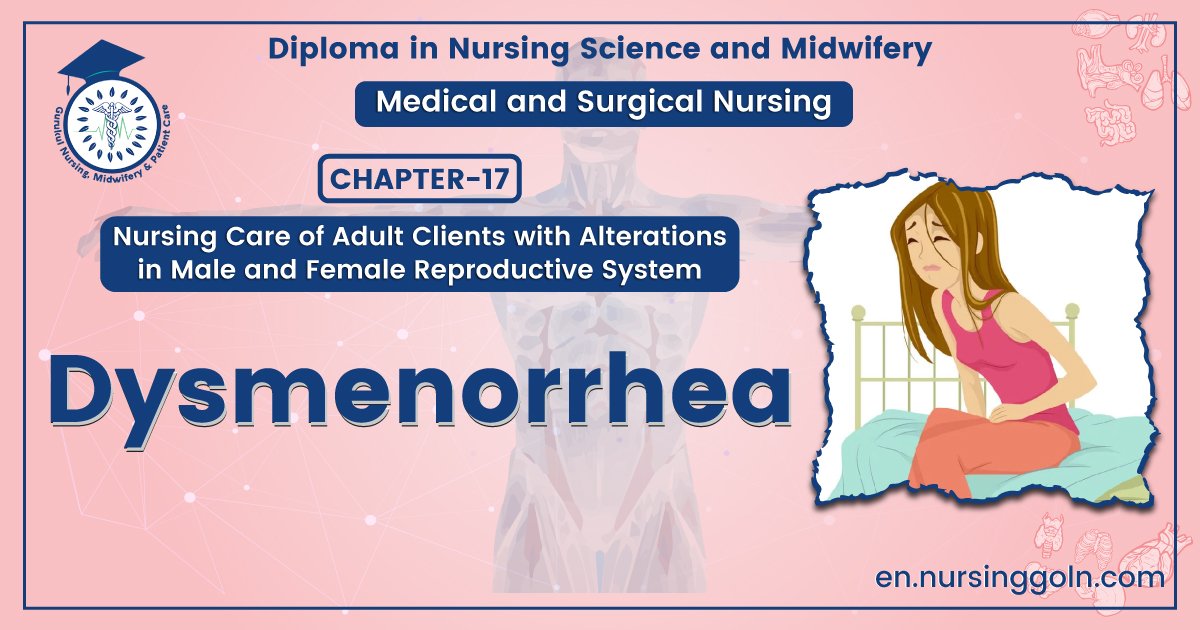 Concept of Dysmenorrhea | CHAPTER-17 | Medical and Surgical Nursing