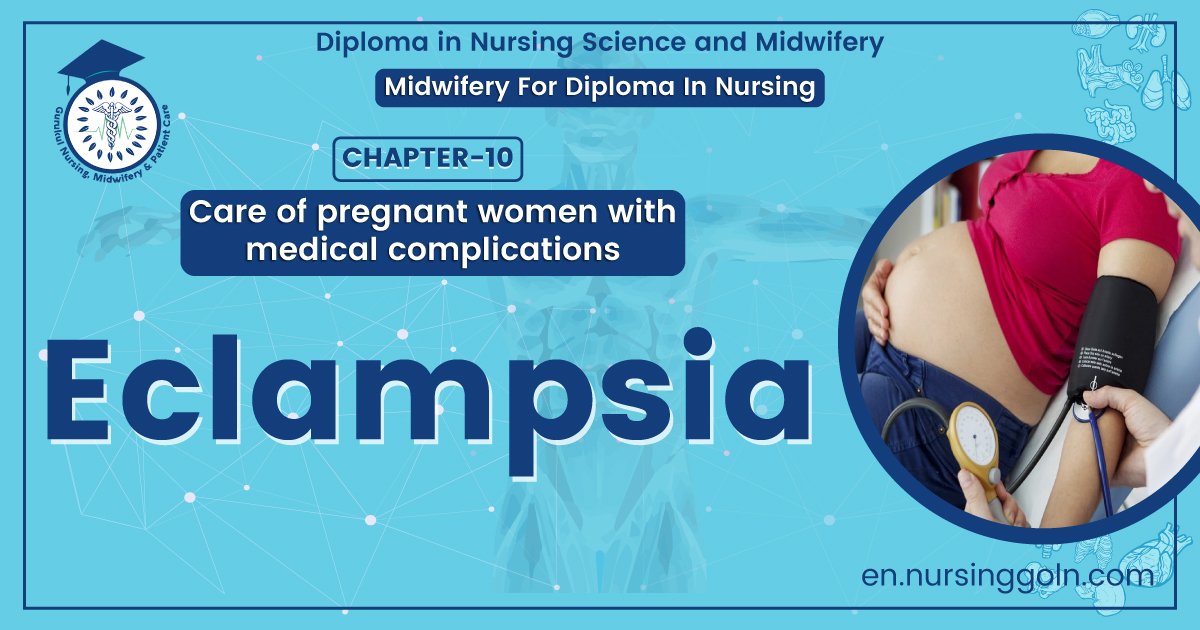 Definition of Eclampsia | Chapter 10 | Midwifery For Diploma In Nursing