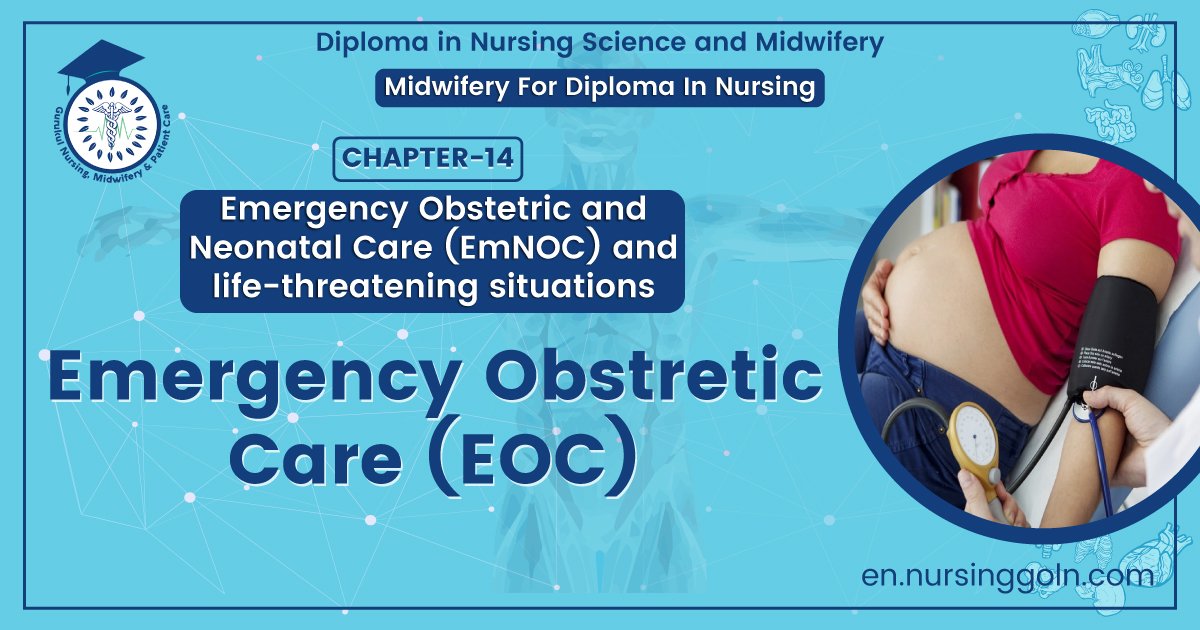 Emergency Obstretic Care (EOC) | Chapter 14 | Midwifery For Diploma In Nursing
