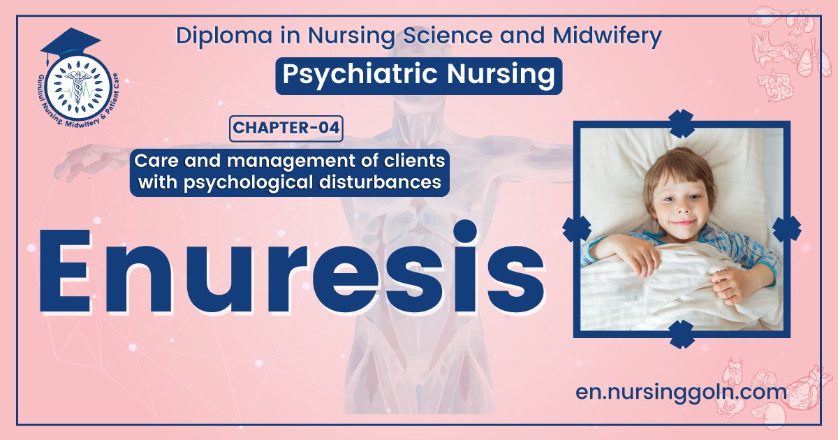 Concept about Enuresis | CHAPTER 4 | Psychiatric nursing