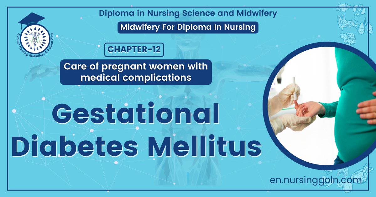 Gestational Diabetes Mellitus | Chapter 12 | Midwifery For Diploma In Nursing