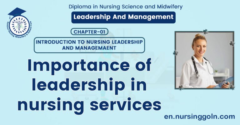 Importance of leadership in nursing services | CHAPTER 1 | Leadership And Management