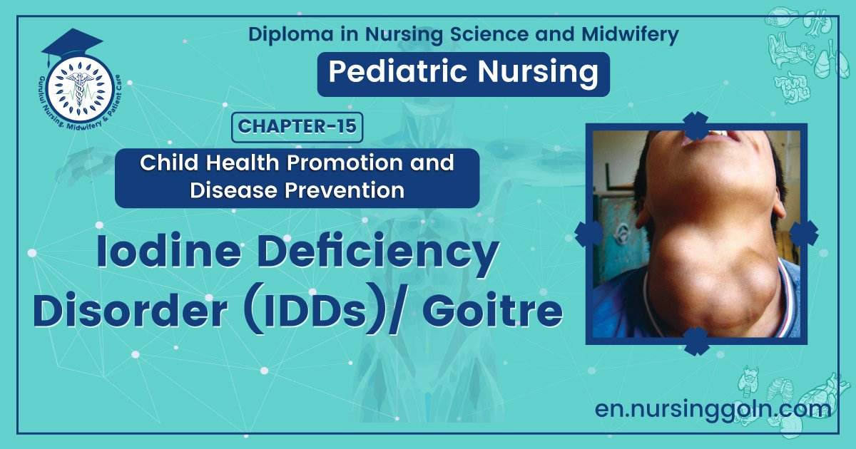 Iodine Deficiency Disorder (IDDs)/ Goitre | CHAPTER 15 | Pediatric Nursing