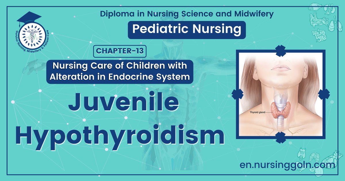 Juvenile Hypothyroidism | CHAPTER 13 | Pediatric Nursing