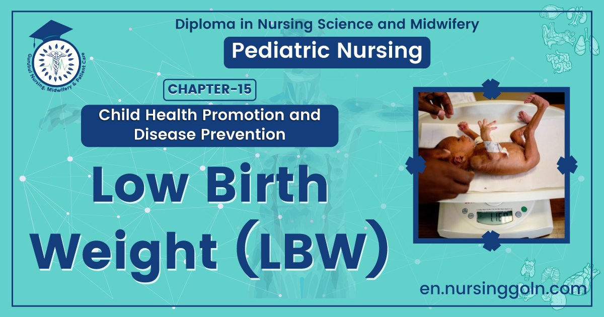 Low Birth Weight (LBW) | CHAPTER 15 | Pediatric Nursing