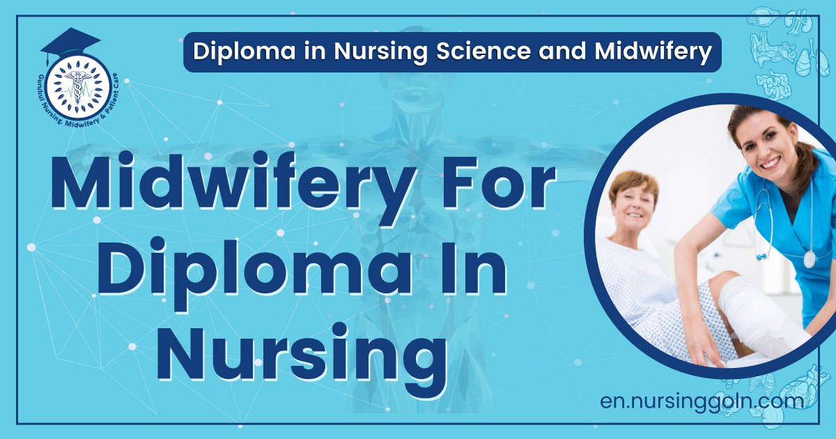Midwifery For Diploma In Nursing | Diploma in Nursing Science and Midwifery