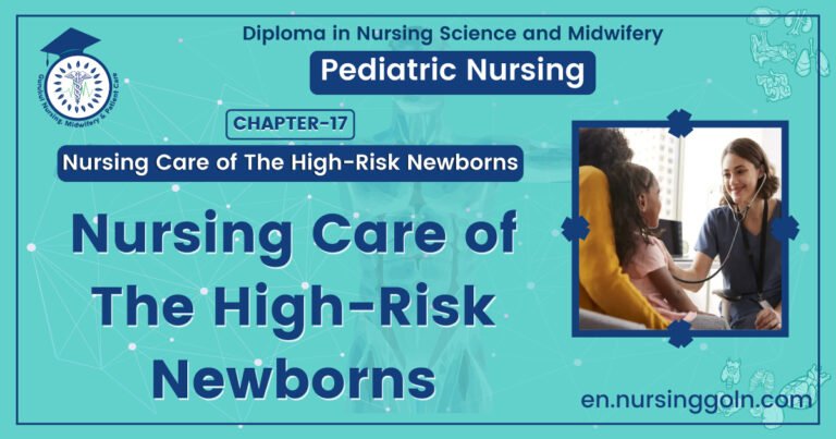 Nursing Care of The High Risk Newborns | CHAPTER 17 | Pediatric Nursing