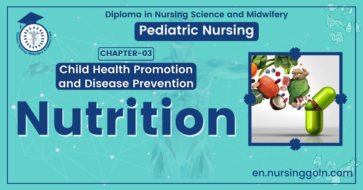 Concept about Nutrition | CHAPTER 3 | Pediatric Nursing