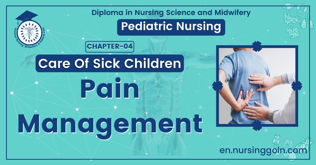 Pediatric Nursing Pain Management | CHAPTER 4 | Pediatric Nursing