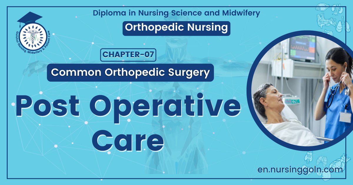 Medical Post operative care | CHAPTER 7 | Orthopedic Nursing