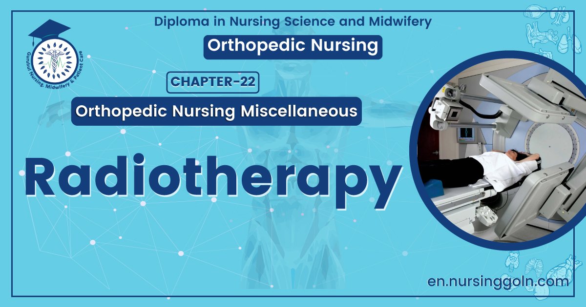 Concept of Radiotherapy | CHAPTER 22 | Orthopedic Nursing