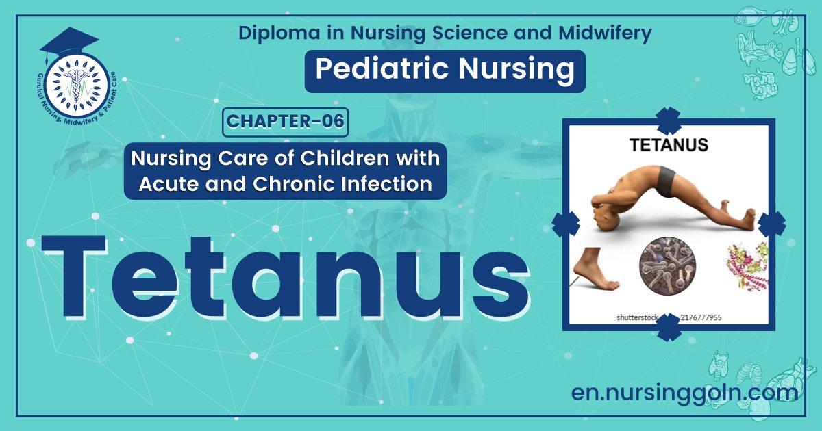 Definition of Tetanus | CHAPTER 6 | Pediatric Nursing