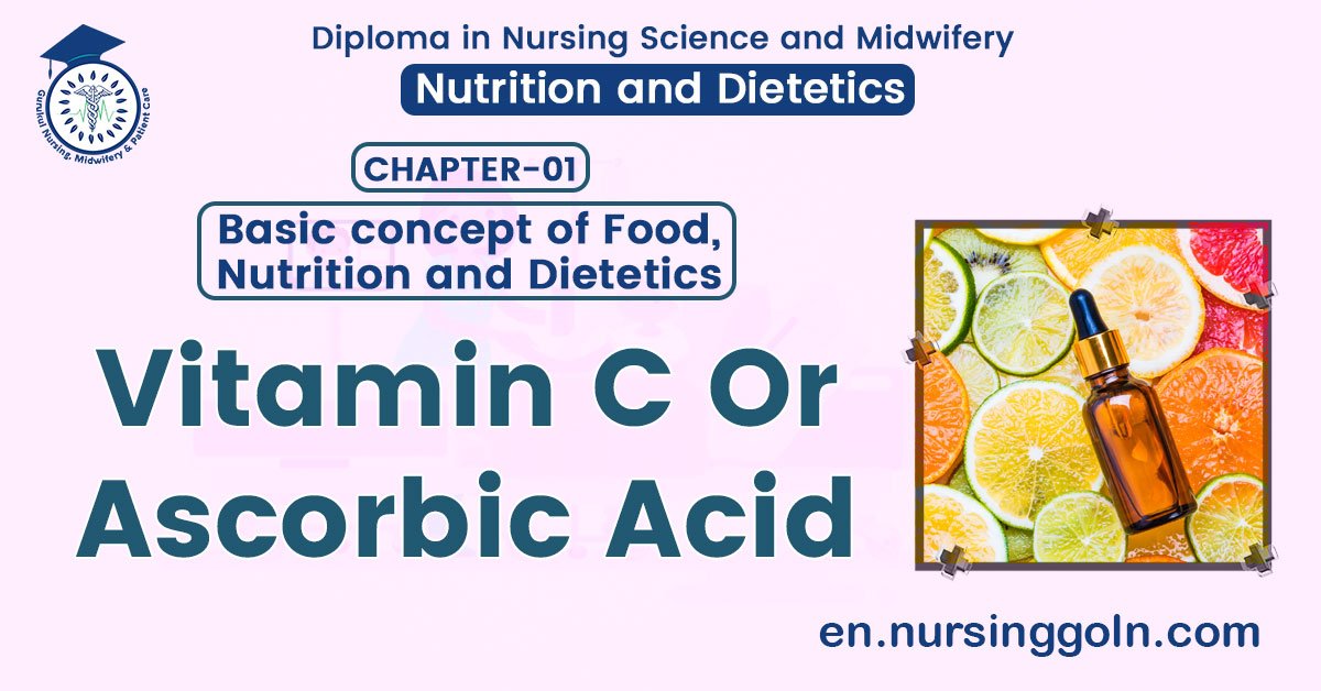 Vitamin C Or Ascorbic Acid | CHAPTER 1 | Nutrition and Dietetics