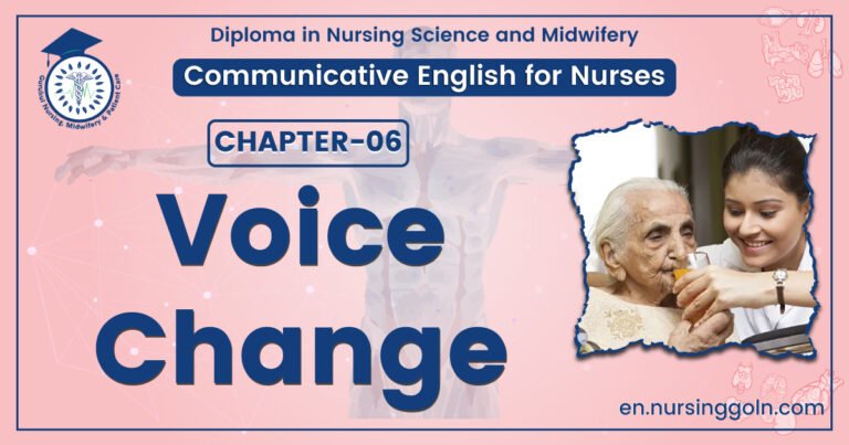 Voice Change | CHAPTER-06 | Communicative English for Nurses