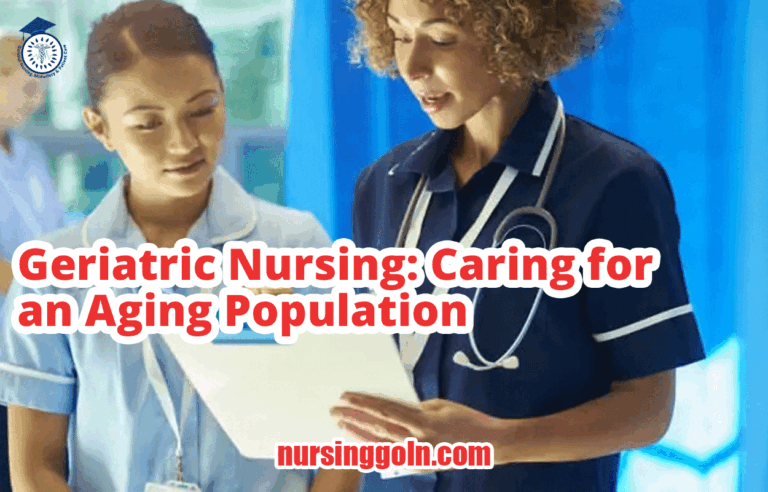 Geriatric Nursing: Caring for an Aging Population